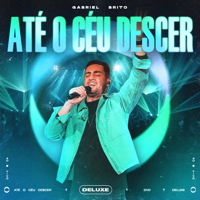 Ate o Ceu Descer (Deluxe) [Ao Vivo]/Gabriel Brito