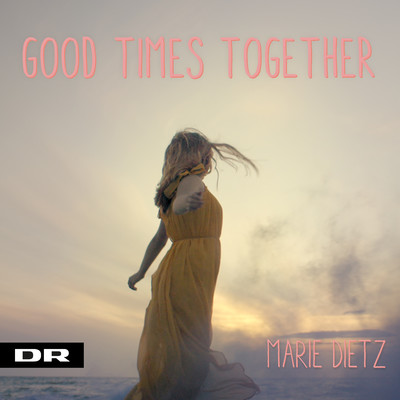 Good Times Together/Marie Dietz