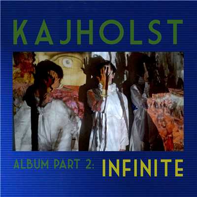 アルバム/Album Part 2: Infinite/KajHolst