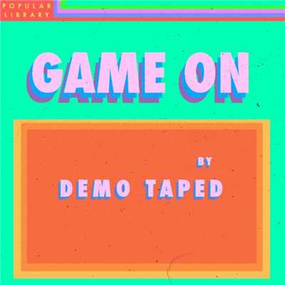 Game On/Demo Taped