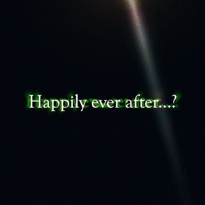 Happily ever after...？/SiNK