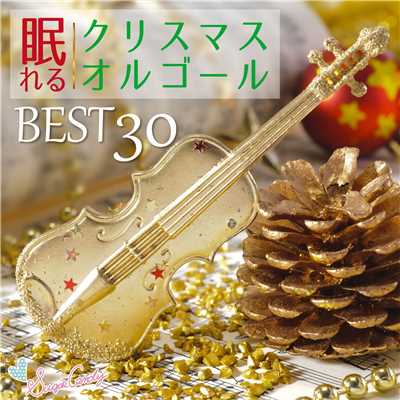 アルバム/眠れるクリスマスオルゴール ベスト30/RELAX WORLD