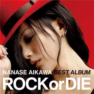 アルバム/NANASE AIKAWA BEST ALBUM “ROCK or DIE”/相川七瀬