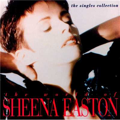 アルバム/The World Of Sheena Easton - The Singles/シーナ・イーストン