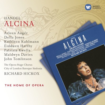 Handel: Alcina, HWV 34/Richard Hickox／Arleen Auger／Della Jones／City of London Baroque Sinfonia
