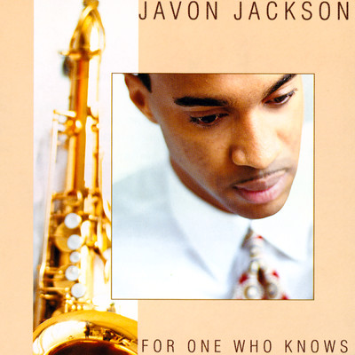 For One Who Knows/Javon Jackson