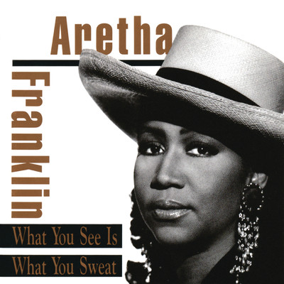 アルバム/What You See Is What You Sweat/Aretha Franklin