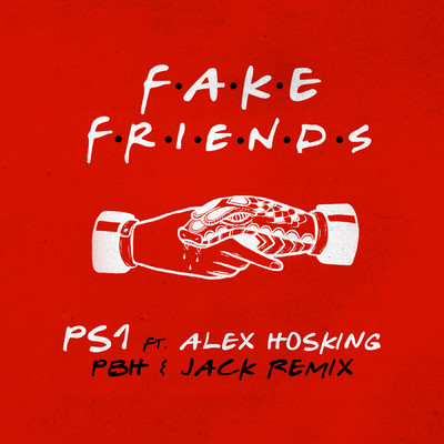 シングル/Fake Friends (PBH & Jack Remix) feat.Alex Hosking/PS1