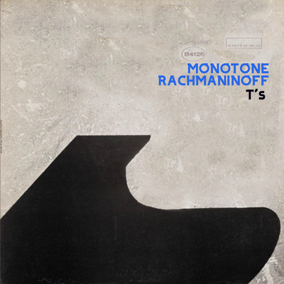 MONOTONE RACHMANINOFF/T's