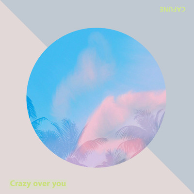 アルバム/Crazy over you/CAFUNE