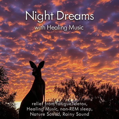Night Dreams with Healing Music, relief from fatigue, detox, Healing Music, non-REM sleep, Nature Sound, Rainy Sound/SLEEPY NUTS