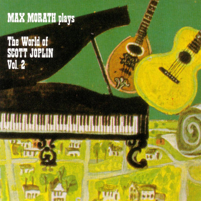The World Of Scott Joplin/Max Morath