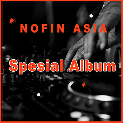 アルバム/Spesial Album/Nofin Asia
