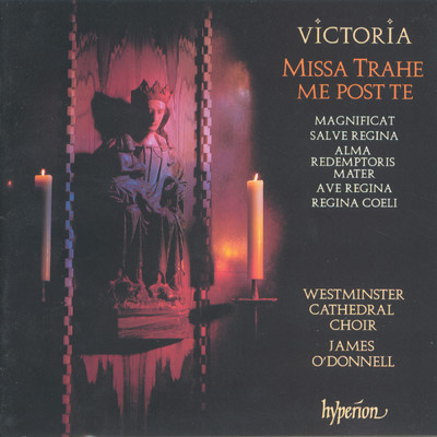Victoria: Missa Trahe me post te & Other Sacred Music/Westminster Cathedral Choir／ジェームズ・オドンネル