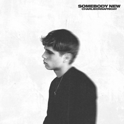 シングル/Somebody New (Clean)/charlieonnafriday