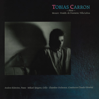 Flute/Tobias Carron／ストックホルム室内管弦楽団／Claude Genetay