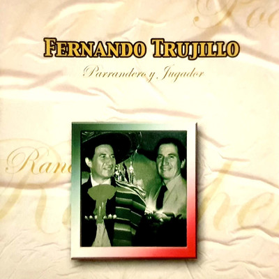 Parrandero Y Jugador/Fernando Trujillo