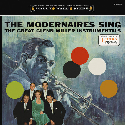 The Modernaires Sing The Great Glenn Miller Instrumentals/モダネアーズ