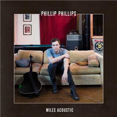 シングル/Miles (Acoustic)/フィリップ・フィリップス