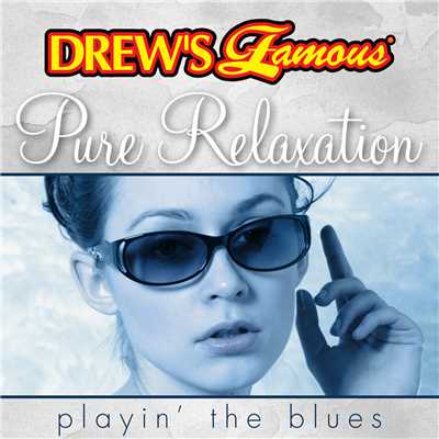 Drew's Famous Pure Relaxation Playin' The Blues/The Hit Crew