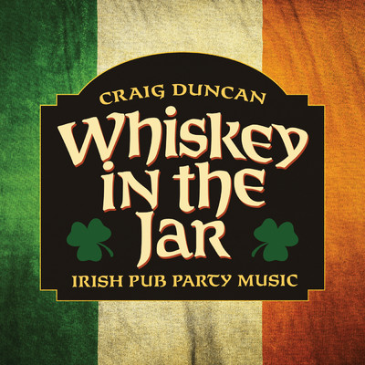 アルバム/Whiskey In The Jar: Irish Pub Party Music/クレイグ・ダンカン