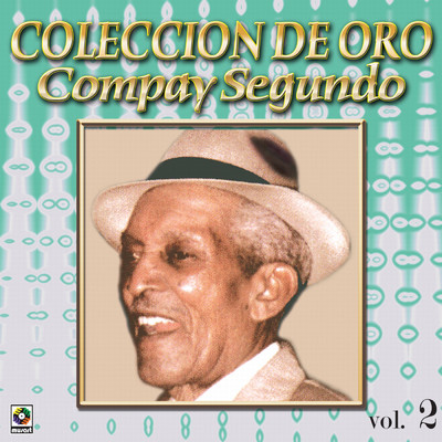 アルバム/Coleccion De Oro: El Inolvidable, Vol. 2/Compay Segundo