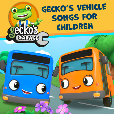アルバム/Gecko's Vehicle Songs for Children/Toddler Fun Learning／Gecko's Garage