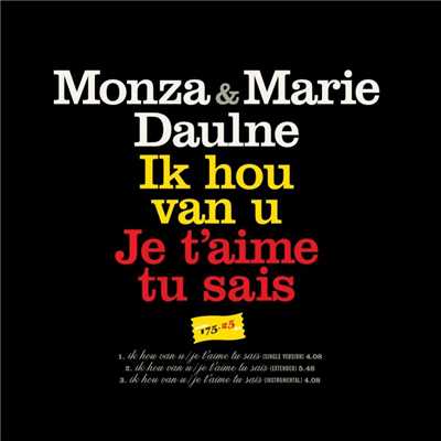 Ik Hou Van U／ Je T'Aime Tu Sais/Monza & Marie Daulne