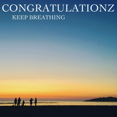Keep Breathing/Congratulationz