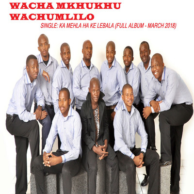 Ka Mehla Ha Ke Lebala (feat. Ndumiso & Jackie)/Wacha Mkhukhu Wachumlilo