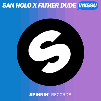 IMISSU/San Holo／Father Dude
