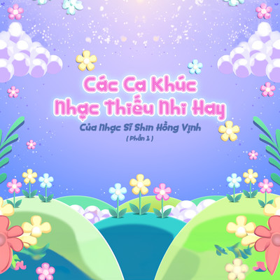 アルバム/Cac Ca Khuc Nhac Thieu Nhi Hay Cua Nhac Si Shin Hong Vinh, Pt. 1/LalaTv