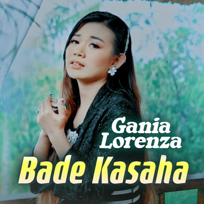 Bade Kasaha/Gania Lorenza