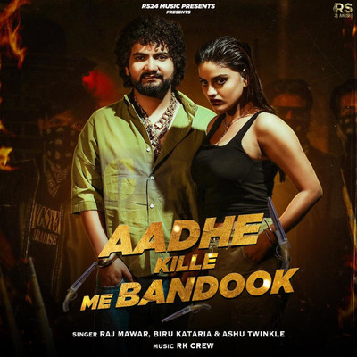 Aadhe Kille Me Bandook (feat. Divyanka Sirohi)/Raj Mawar