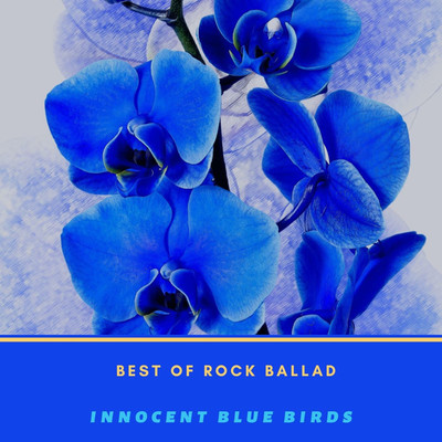 アルバム/BEST OF ROCK BALLAD/innocent blue birds