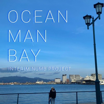 シングル/OCEAN MAN BAY/INTERIM NUMB PROJECT