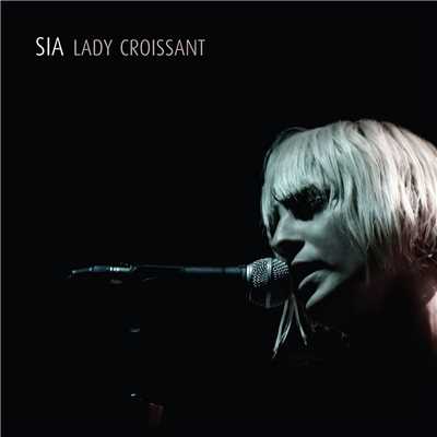 Lady Croissant (Live)/Sia
