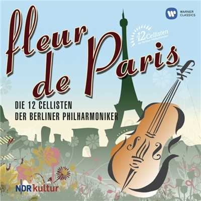 La vie en rose/Die 12 Cellisten der Berliner Philharmoniker