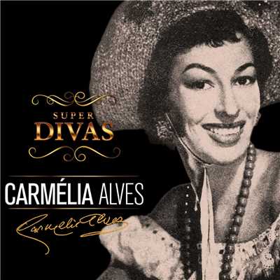 アルバム/Serie Super Divas - Carmelia Alves/Carmelia Alves