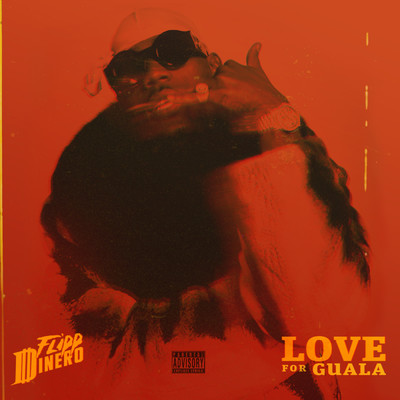 LOVE FOR GUALA (Explicit)/Flipp Dinero