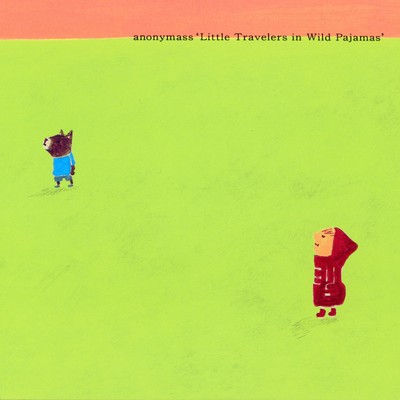 アルバム/Little Travelers in Wild Pajamas/anonymass