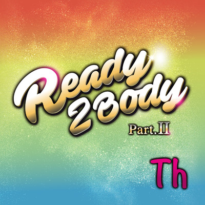 シングル/Ready to Body Part.II/Th