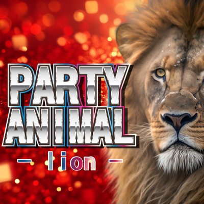 PARTY ANIMAL -lion-/Various Artists