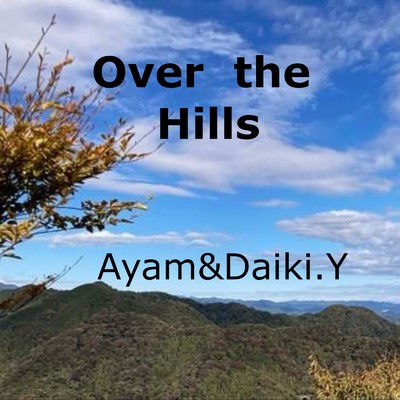 Over the Hills/Ayam
