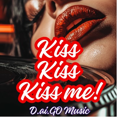 シングル/Kiss Kiss Kiss Me！/D.ai.GO Music