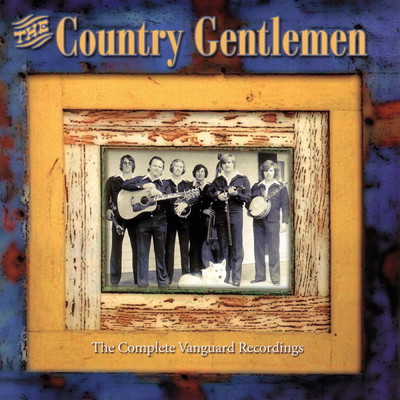 Complete Vanguard Recordings/Country Gentlemen