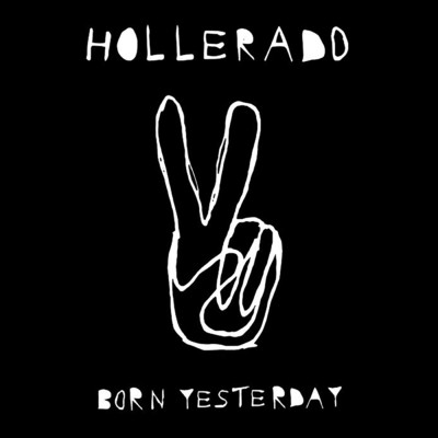 Born Yesterday/Hollerado