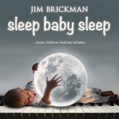 アルバム/Sleep Baby Sleep: Classic Children's Bedtime Lullabies/ジム・ブリックマン