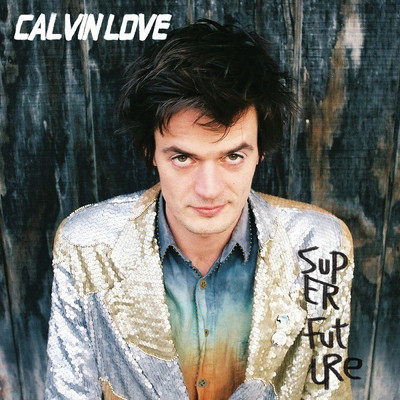 Super Future/Calvin Love
