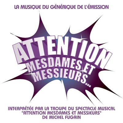 シングル/Attention Mesdames et Messieurs (version radio 2005)/Michel Fugain
